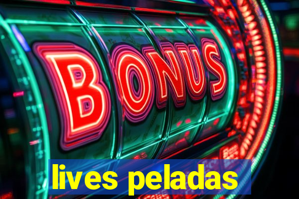 lives peladas